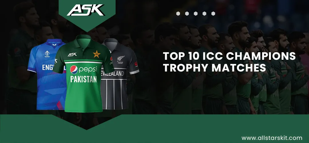 Top 10 Matches in ICC Champions Trophy History: Traveling Through Thrills and Triumphs